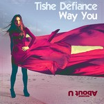 cover: Tishe Defiance - Way You