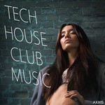 cover: Various - Tech House Club Music