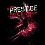 cover: Prestige - What If/Let It Begin