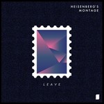 cover: Heisenberg's Montage - Leave