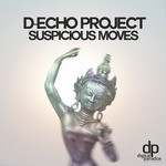 cover: D Echo Project - Suspicious Moves