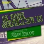 cover: Various - House Generation: Presented By Felix Zuppe