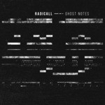 cover: Radicall - Ghost Notes