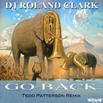 cover: Roland Clark - Go Back (Tedd Patterson Remix)