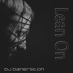 cover: Dj Danerston - Lean On