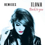 cover: Ilona - Back To You (remixes)