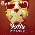 cover: Jobu - Why Talk EP