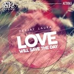 cover: Deejay Laura - Love Will Save The Day