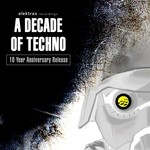 cover: Various - A Decade Of Techno (Elektrax Recordings)