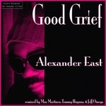 cover: Alexander East - Good Grief