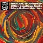 cover: Black Mighty Wax|Various - Irma Dancefloor Deep 20 New Deep House Tracks