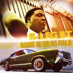 cover: B Legit - Game Is To Be Sold