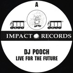 cover: Dj Pooch - Live For The Future