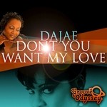 cover: Dajae - Don't You Want My Love (remixes)