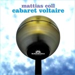 cover: Mattias Coll - Cabaret Voltaire