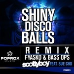 cover: Scotty Boy|Scotty Boy Feat Sue Cho - Shiny Disco Balls (Fyasko & Bass Ops remix)