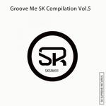 cover: D Formation|Elvir Gazic|Gabe|Loulou Players|Marcello Vor|Maximiljan|Mcwilliams, Leland|Tini Garcia|Tony Dee - Groove Me SK Compilation Vol 5