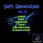 cover: Bad Djs|Daimon Dance|Dj Grewcew|Flamey|Lagresse|Nika Belaya|Stanislav House|Tim|Vadesa - Soft Generation Volume 13