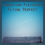 cover: Sebastian Fleischer - Flying Perfect