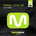 cover: Juan Tellez - Primal Level EP