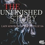 cover: Houseville Sa|Ladi Adiosoul - The Unfinished Story