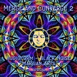 cover: Audioform|Black Noise Gr|Martian Arts - Merge & Converge 2