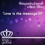 cover: Bart Gori|Ferrari, Antonello - Love Is The Message EP