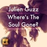 cover: Julien Guzz - Wheres The Soul Gone