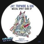 cover: Gog|Jay Tripwire - Mezcal Spirit Guide