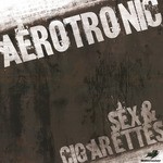 cover: Aerotronic - Sex & Cigarettes (remixes)