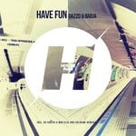 cover: Barja|Dazzo - Have Fun (remixes)