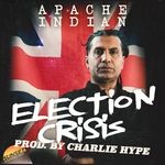 cover: Apache Indian - Election Crisis