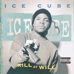 cover: Ice Cube - Kill At Will (Explicit)