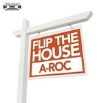 cover: A Roc - Flip The House EP