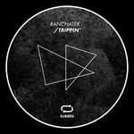 cover: Ranchatek - Trippin'