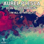 cover: Aurel Plesca - Don't Go Changin'