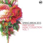 cover: Various - Spring Break 2015 Deep House Music Collection Volume 1