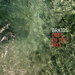 cover: Braids - Deep In The Iris