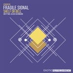 cover: Fragile Signal - Shelf Or Bell