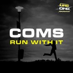 cover: Coms - Run With It