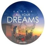 cover: Fatfly - All Your Dreams