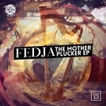 cover: Fedja - Mother Plucker EP