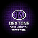 cover: Dextone - Don't Need You/Septic Tank