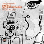 cover: Julian Rodriguez - A World Without Distances