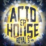 cover: Royal S - Acid House - EP