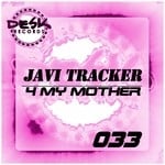 cover: Javi Tracker - 4 My Mother