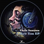 cover: Chris Santana - Follow You EP