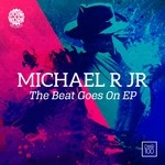 cover: Michael R Jr - The Beat Goes On EP