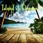 cover: Various - Island Of Dreams 2 Finest Chillout Music To Relax On The Beach