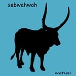 cover: Sebwahwah - Watusi